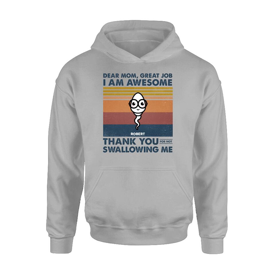 Personalized Dear Mom T-shirt/Long Sleeve/Sweatshirt/Hoodie - Gift Idea For Mother's Day - Great Job We're Awesome Thank You For Not Swallowing Us