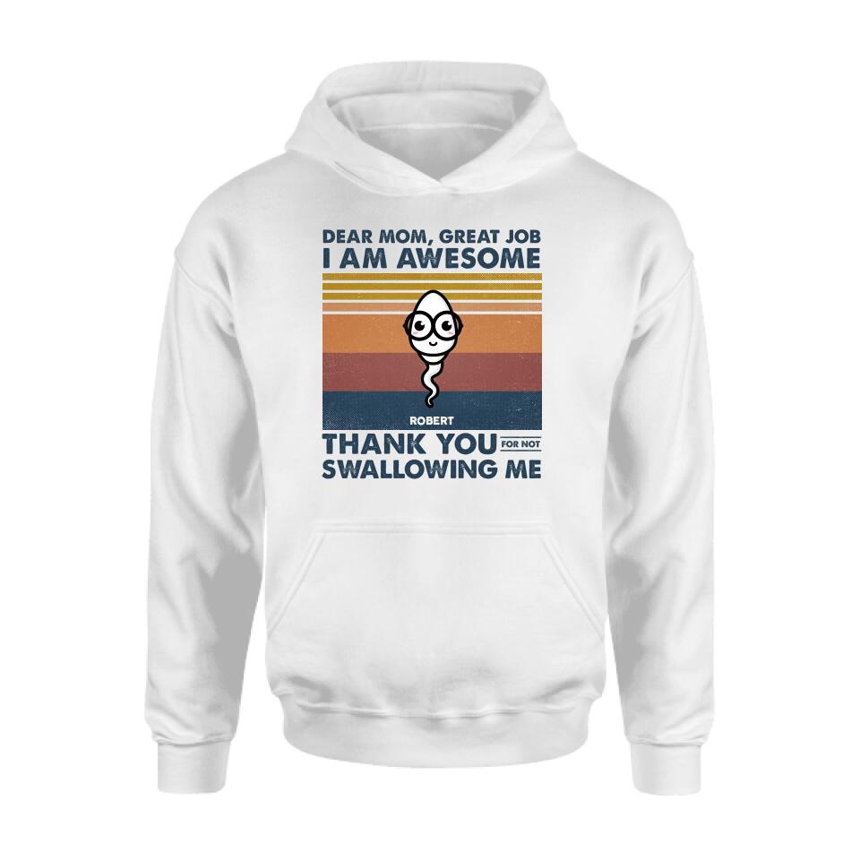 Personalized Dear Mom T-shirt/Long Sleeve/Sweatshirt/Hoodie - Gift Idea For Mother's Day - Great Job We're Awesome Thank You For Not Swallowing Us