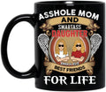 Custom Personalized Mother And Daughter/Son Coffee Mug - Gift Idea For Mother's Day - Asshole Mom And Smartass Daughter Best Friends For Life
