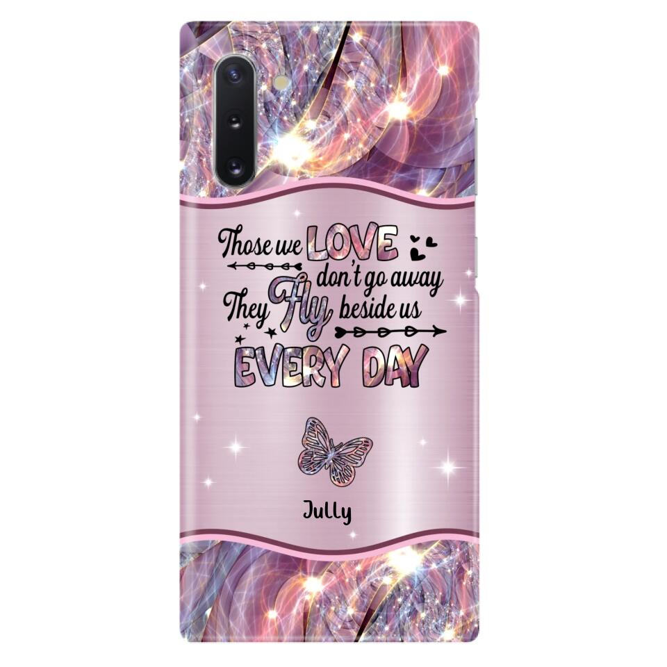 Custom Personalized Memorial Butterfly Phone Case - Memorial Gift Idea - Upto 6 Butterflies - Those we Love Don't Go Away They Fly Beside Us Every Day - Case For iPhone/Samsung