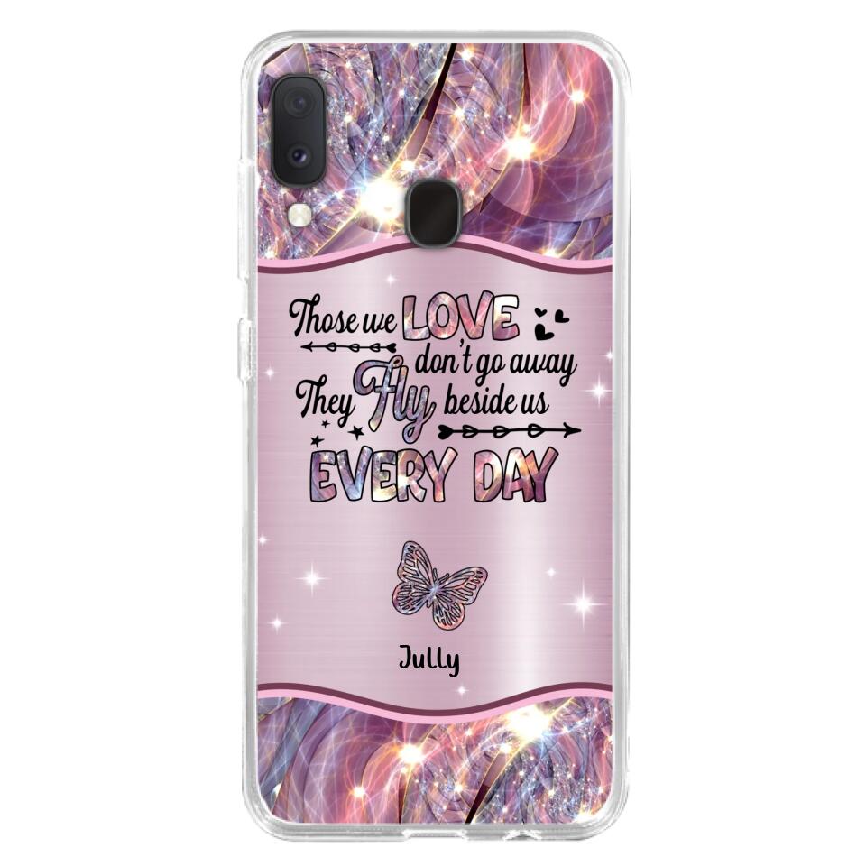 Custom Personalized Memorial Butterfly Phone Case - Memorial Gift Idea - Upto 6 Butterflies - Those we Love Don't Go Away They Fly Beside Us Every Day - Case For iPhone/Samsung