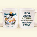 Personalized Camping Friends Coffee Mug - Up to 7 People - Gift Idea For Friends/Camping Lovers - If I'm Drunk It's My Camping Friends' Fault