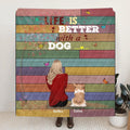 Personalized Pet Mom Quilt/Fleece, Pillow Cover - Woman With Up to 4 Pets - Best Gift For Cat/Dog Lover - Life Is Better With Dogs