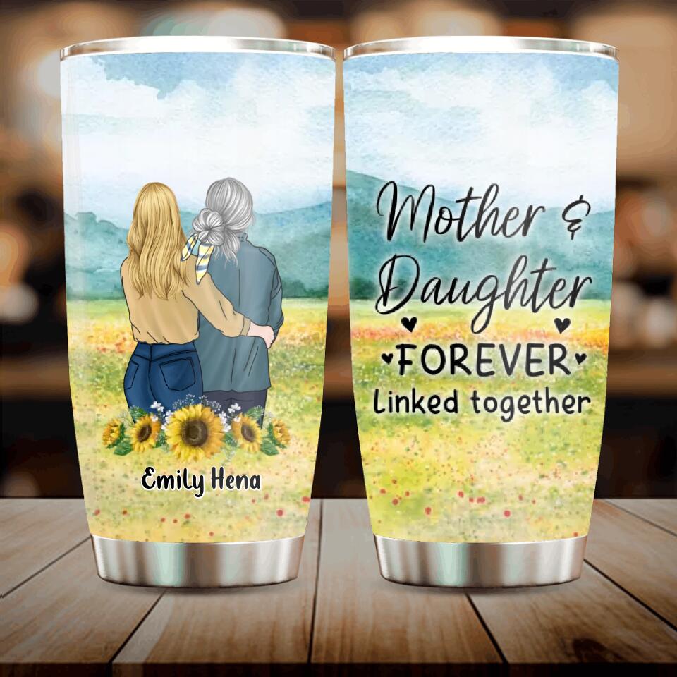 Personalized Mom & Daughter Tumbler - Mother's Day Gift Idea From Daughter - Mother & Daughter Forever Linked Together