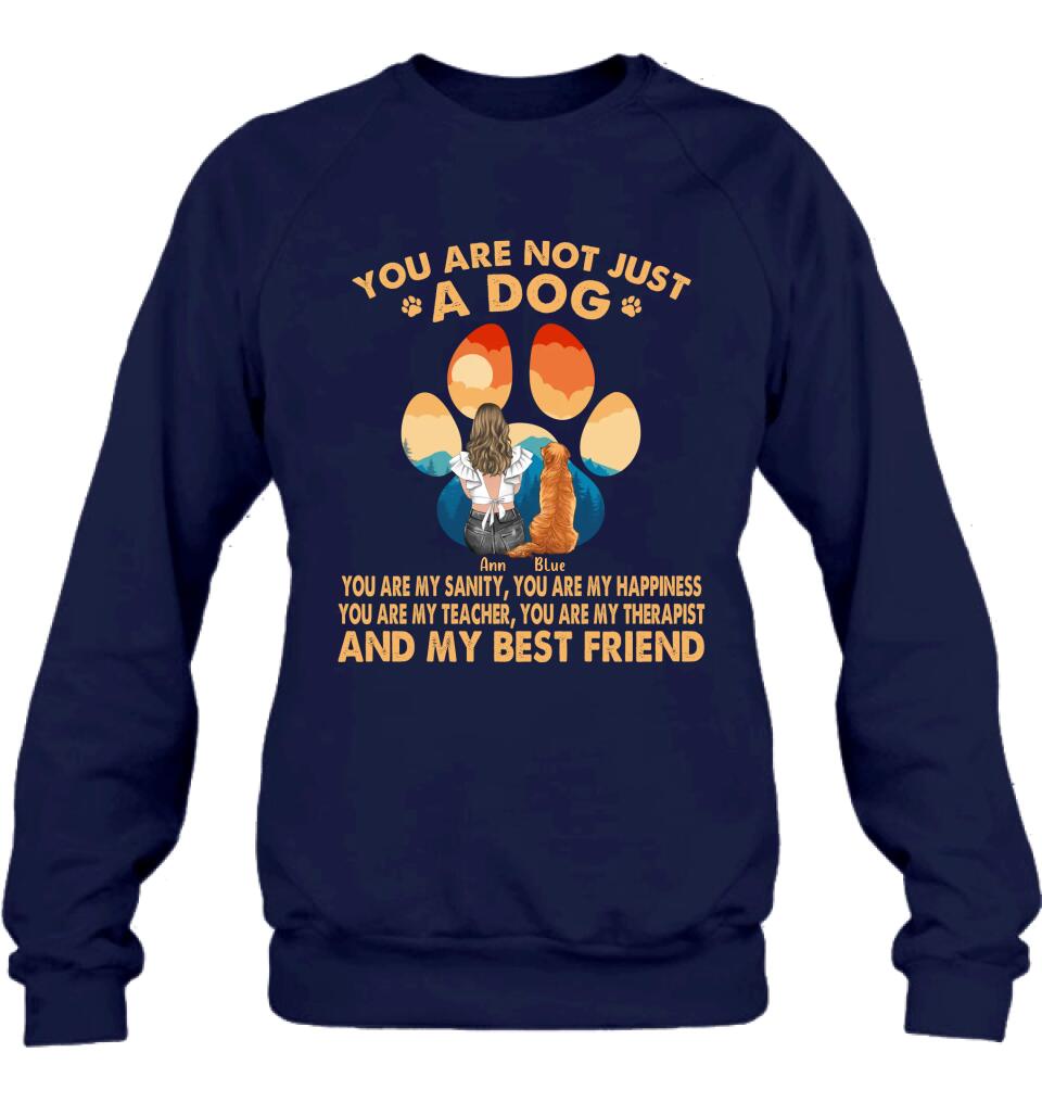 Personalized Dog Mom Shirt/Hoodie - Gift Idea For Dog Lover/Mother's Day - Up to 4 Dogs - You Are Not Just A Dog