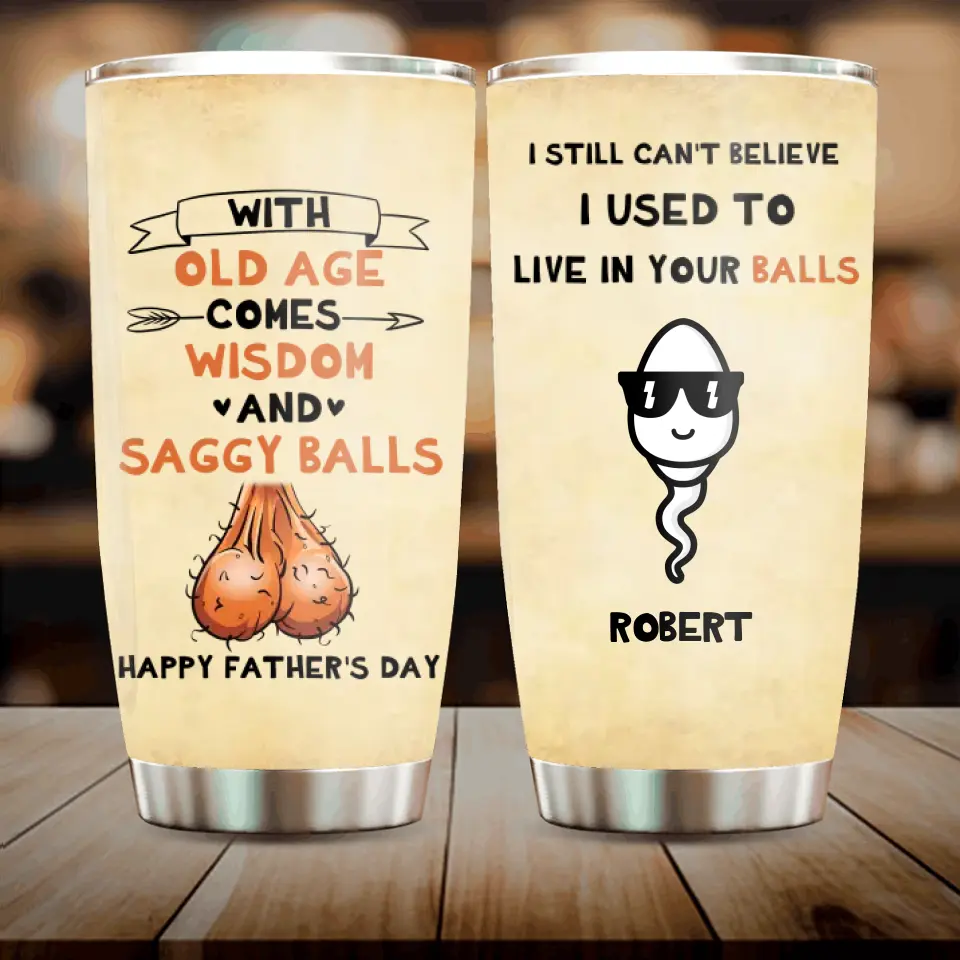 Personalized Sperms Tumbler - Gift Idea For Father's Day From Kids - Up to 6 Sperms - We Still Can't Believe We Used To Live In Your Balls