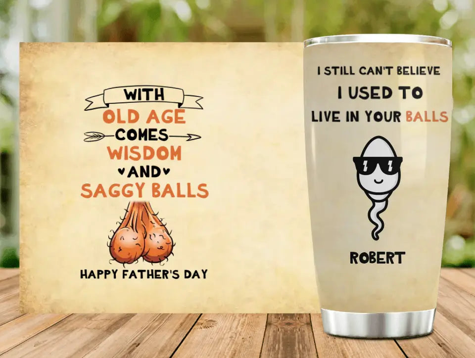 Personalized Sperms Tumbler - Gift Idea For Father's Day From Kids - Up to 6 Sperms - We Still Can't Believe We Used To Live In Your Balls