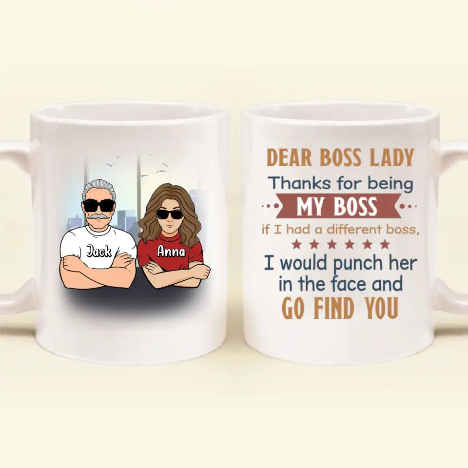 Personalized Dear Boss Mug - Best Gift Idea For Friends - Dear Boss Lady Thanks For Being My Boss
