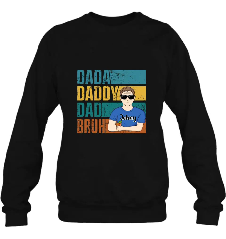 Personalized Daddy Shirt/Hoodie/Long sleeve/Sweatshirt - Gift Idea For Father's Day - Dada Daddy Dad Bruh
