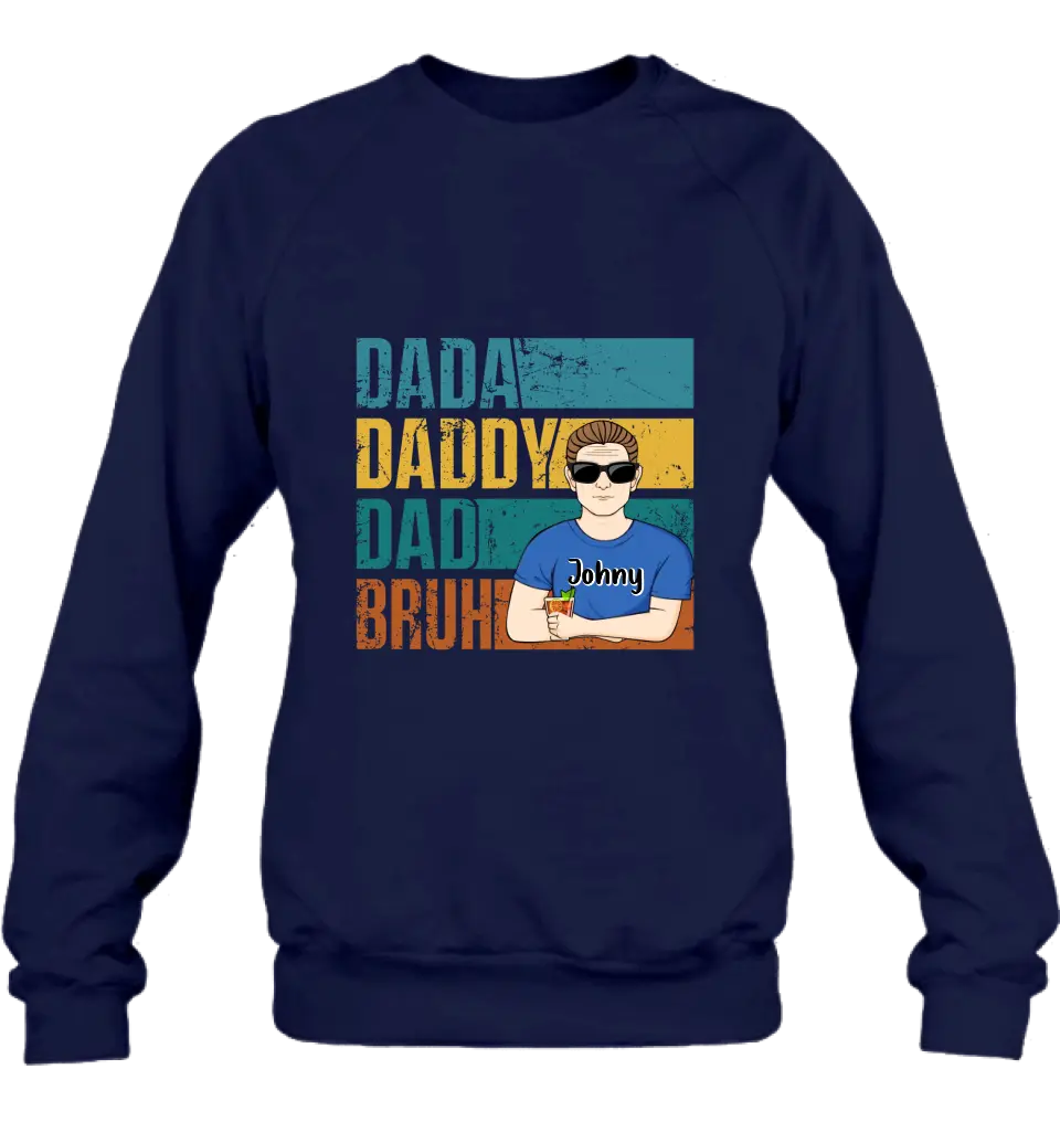 Personalized Daddy Shirt/Hoodie/Long sleeve/Sweatshirt - Gift Idea For Father's Day - Dada Daddy Dad Bruh