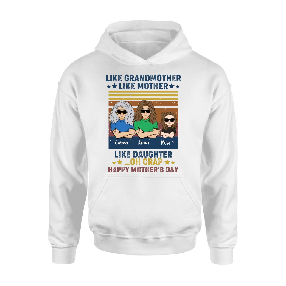 Custom Personalized Mother's Day T-Shirt/ Long sleeve/ Sweatshirt/ Hoodie - Gift Idea For Mother's Day - Like Grandmother Like Mother Like Daughter Oh Crap