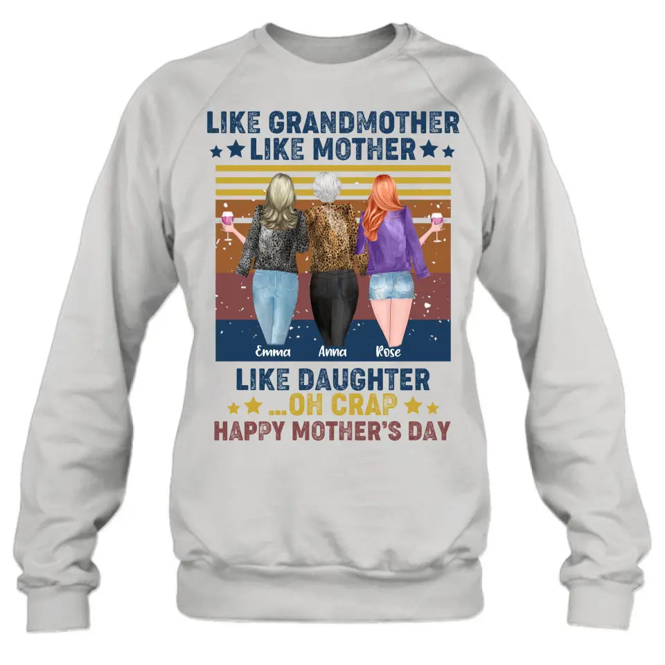 Personalized Mother's Day Shirt/Hoodie - Gift Idea For Mother's Day - Like Grandmother Like Mother Like Daughter Oh Crap