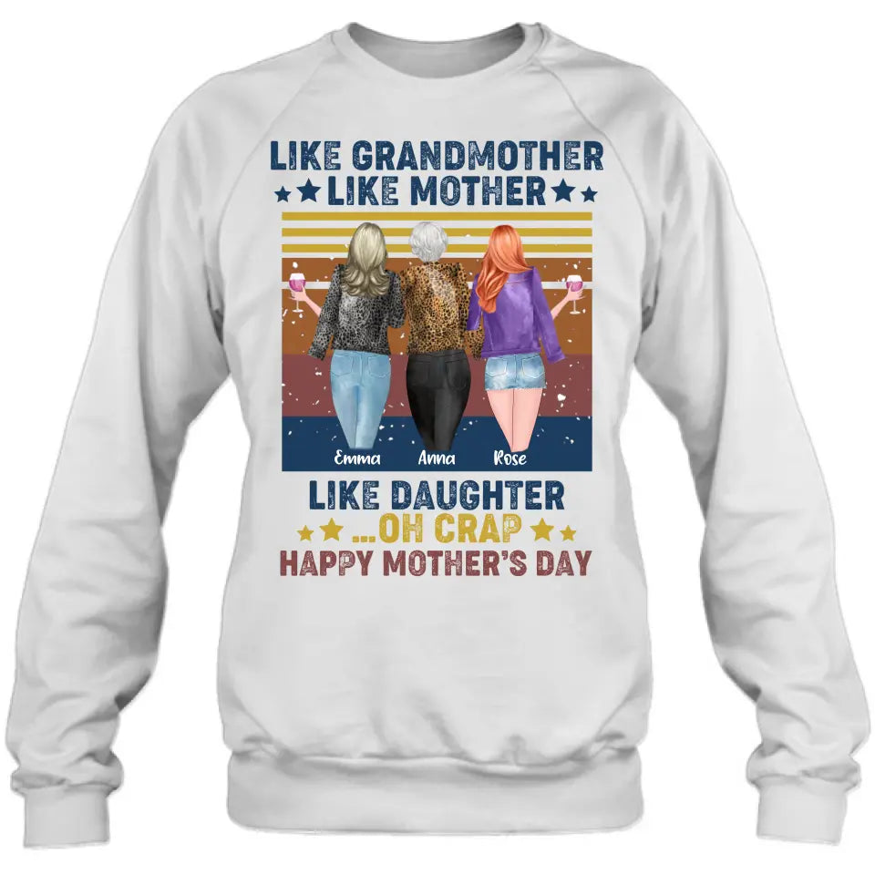 Personalized Mother's Day Shirt/Hoodie - Gift Idea For Mother's Day - Like Grandmother Like Mother Like Daughter Oh Crap