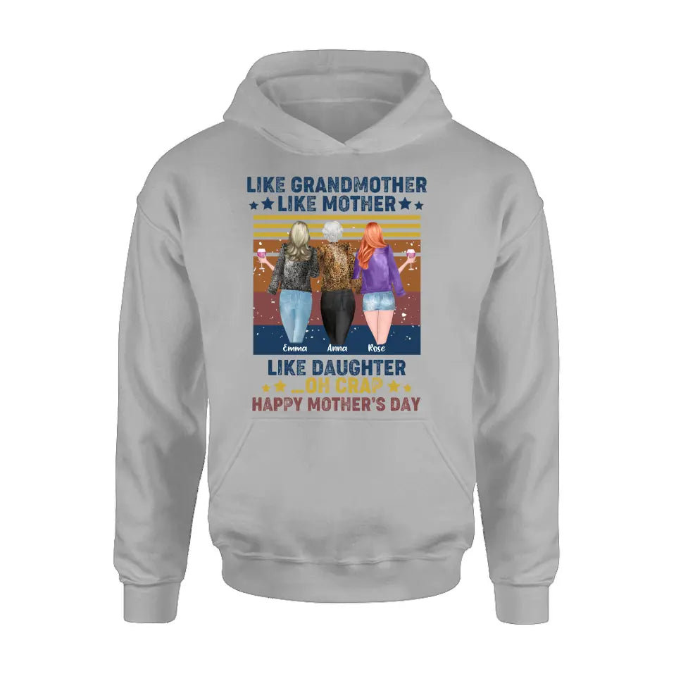 Personalized Mother's Day Shirt/Hoodie - Gift Idea For Mother's Day - Like Grandmother Like Mother Like Daughter Oh Crap