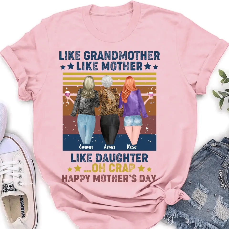 Personalized Mother's Day Shirt/Hoodie - Gift Idea For Mother's Day - Like Grandmother Like Mother Like Daughter Oh Crap