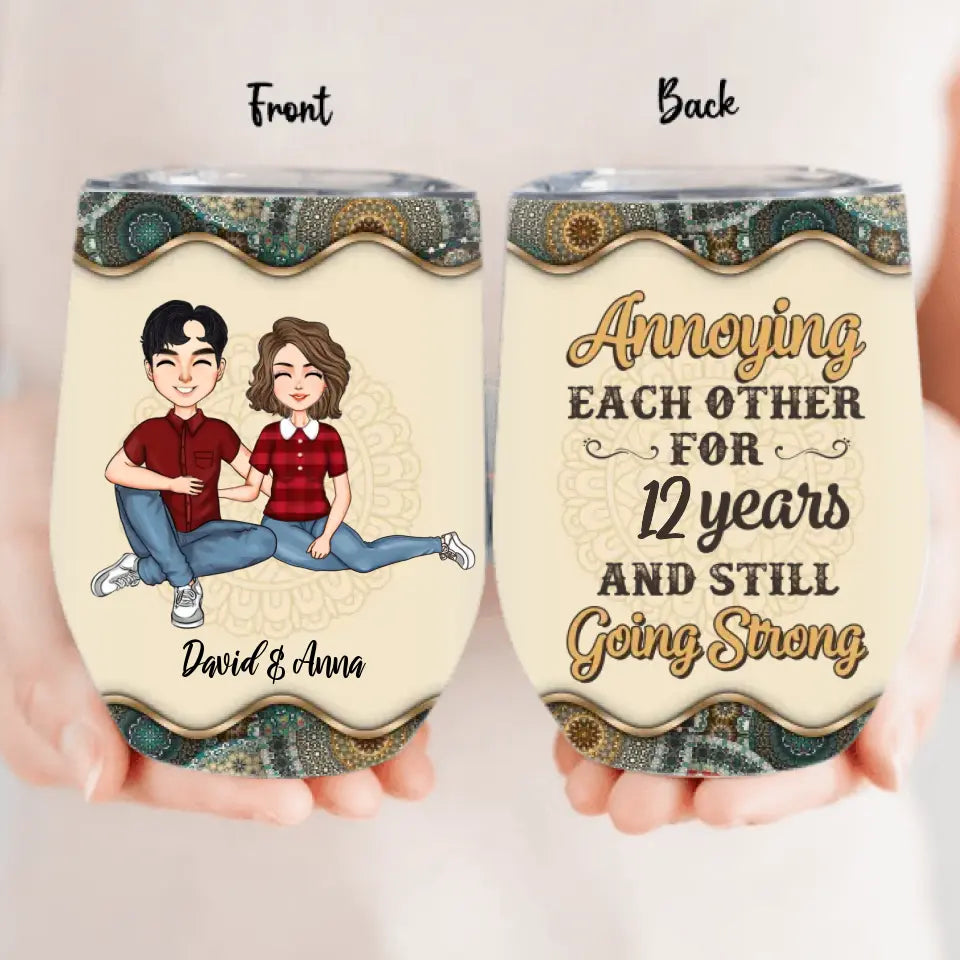Personalized Couple Wine Tumbler - Gift Idea For Couple/Mother's Day/Father's Day - Annoying Each Other For 12 Years And Still Going Strong
