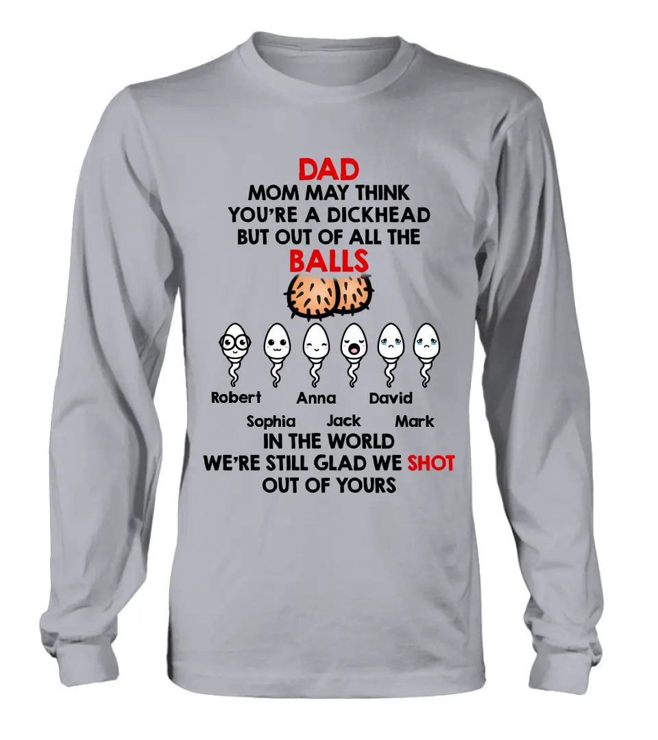 Personalized Sperms Shirt/Hoodie/Sweatshirt/Long sleeve - Gift Idea For Father's Day - Up to 6 Sperms - We're Still Glad We Shot Out Of Yours