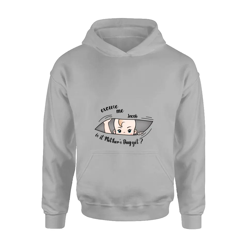 Personalized Baby Shirt/Hoodie - Gift Idea For Mother's Day - Excuse Me Is It Mother's Day Yet