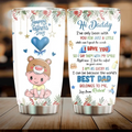 Personalized Hi Daddy Tumbler - Gift Idea For Father's Day - I've Only Been Your Little One For Just A Little While