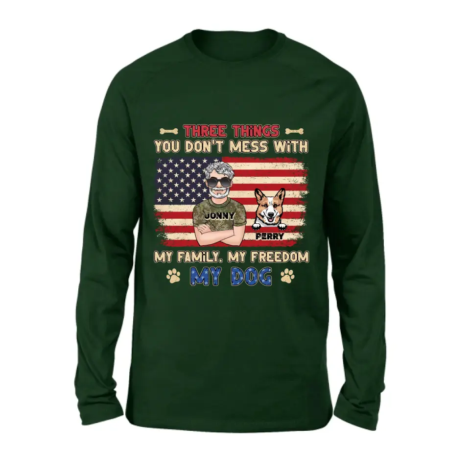 Personalized Shirt/Hoodie - Up to 4 Dogs - Father's Day Gift Idea for Veteran/Dog Lovers - Three Things You Don't Mess With My Family My Freedom My Dog