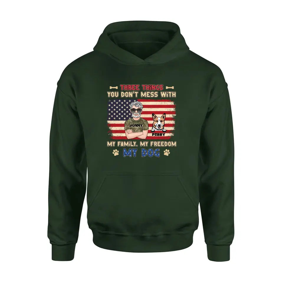 Personalized Shirt/Hoodie - Up to 4 Dogs - Father's Day Gift Idea for Veteran/Dog Lovers - Three Things You Don't Mess With My Family My Freedom My Dog