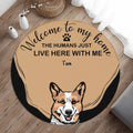Personalized Pet Round Rug - Up to 6 Dogs/Cats - Gift Idea for Dog/Cat Lovers - Welcome To My Home