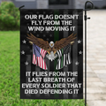 Personalized Veteran Flag Sign - Memorial Gift Idea/Independence Day Gift  - Our Flag Doesn't Fly from The Wind Moving It It Flies From The Last Breath Of Every Soldier That Died Defending It