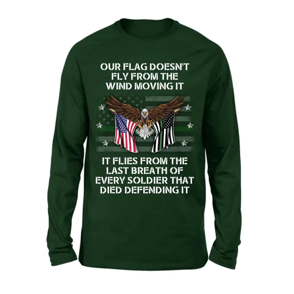 Personalized Veteran Shirt/Hoodie - Memorial Gift Idea/Independence Day Gift - Our Flag Doesn't Fly from The Wind Moving It