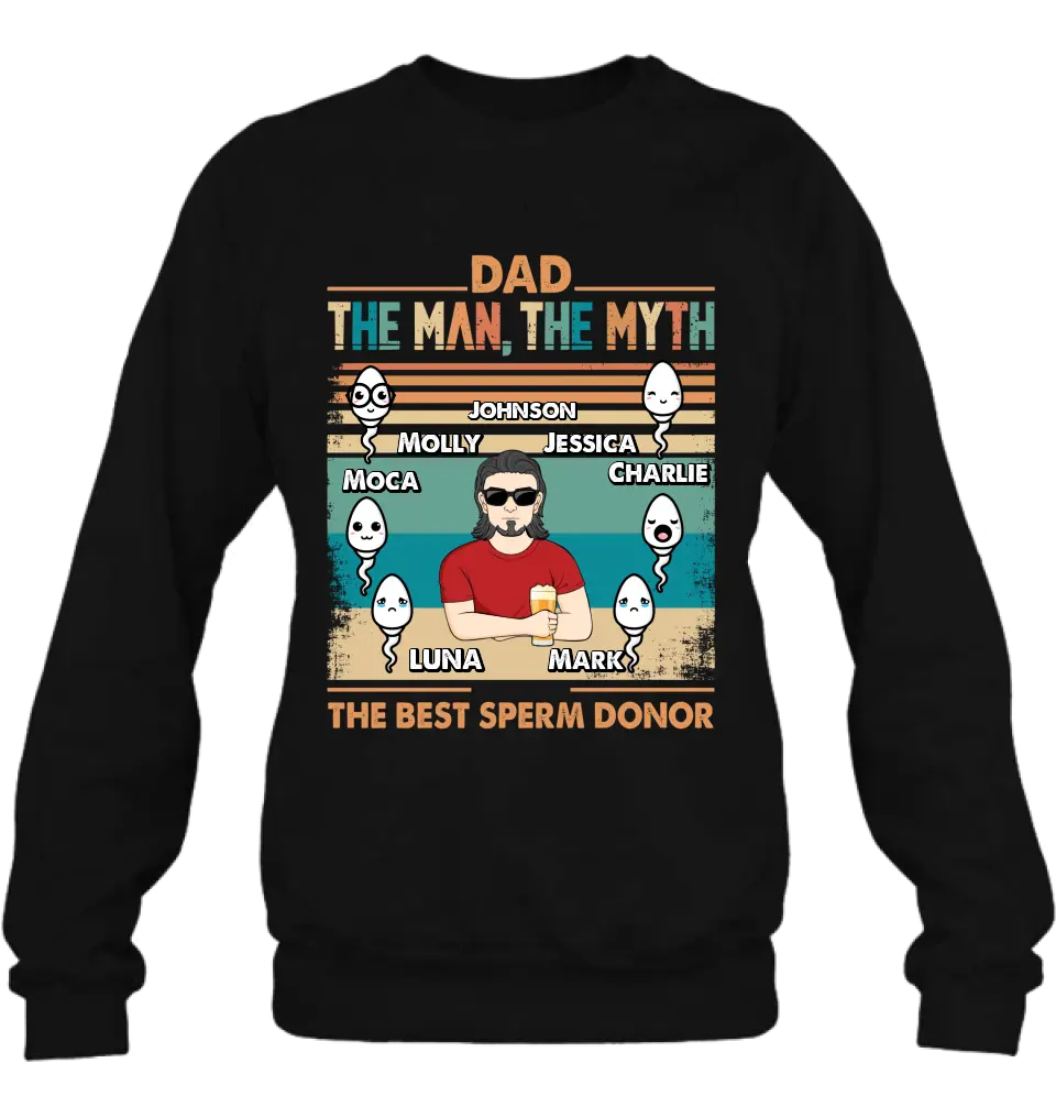Personalized Sperms Shirt/Hoodie - Gift Idea For Father's Day - Up to 6 Sperms - The Man, The Myth The Best Sperm Donor