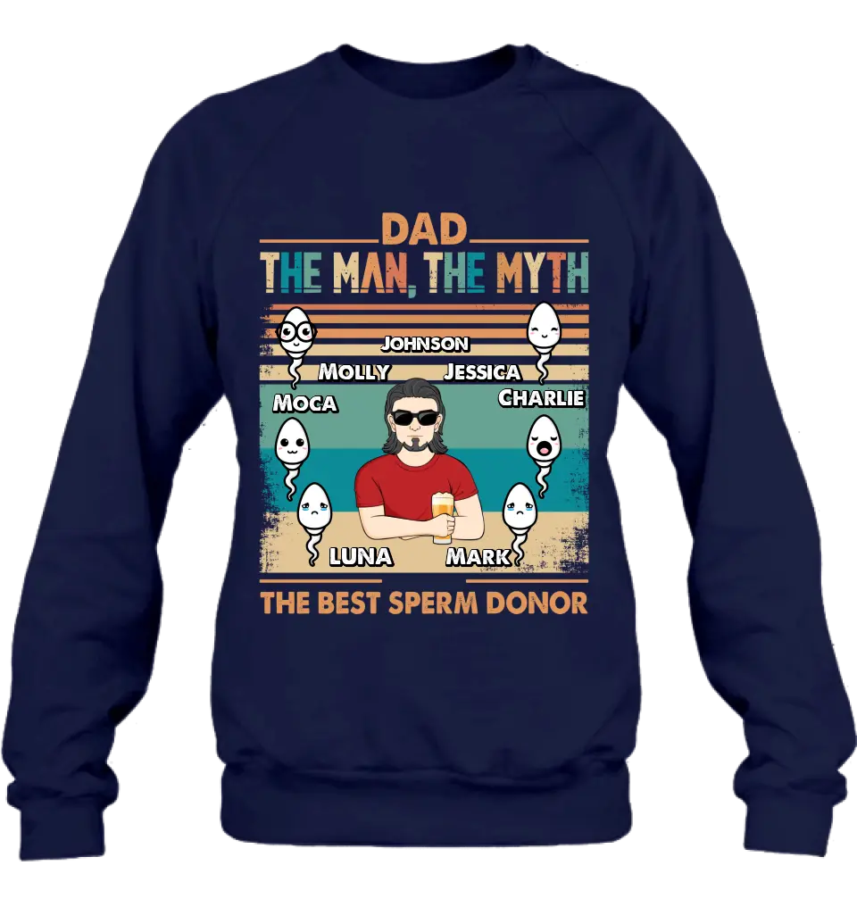 Personalized Sperms Shirt/Hoodie - Gift Idea For Father's Day - Up to 6 Sperms - The Man, The Myth The Best Sperm Donor