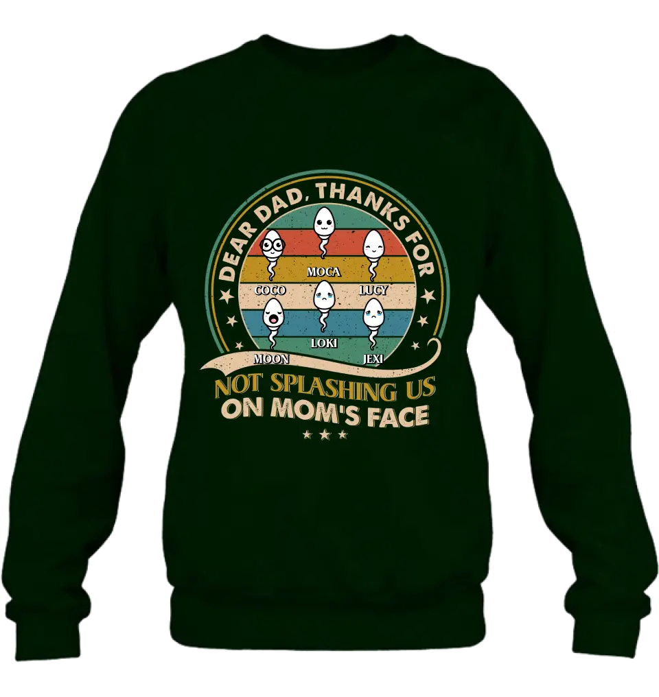 Personalized Sperms Shirt/Hoodie/Long sleeve/Sweatshirt - Gift Idea For Father's Day - Up to 6 Sperms - Thanks For Not Splashing Us On Mom's Face