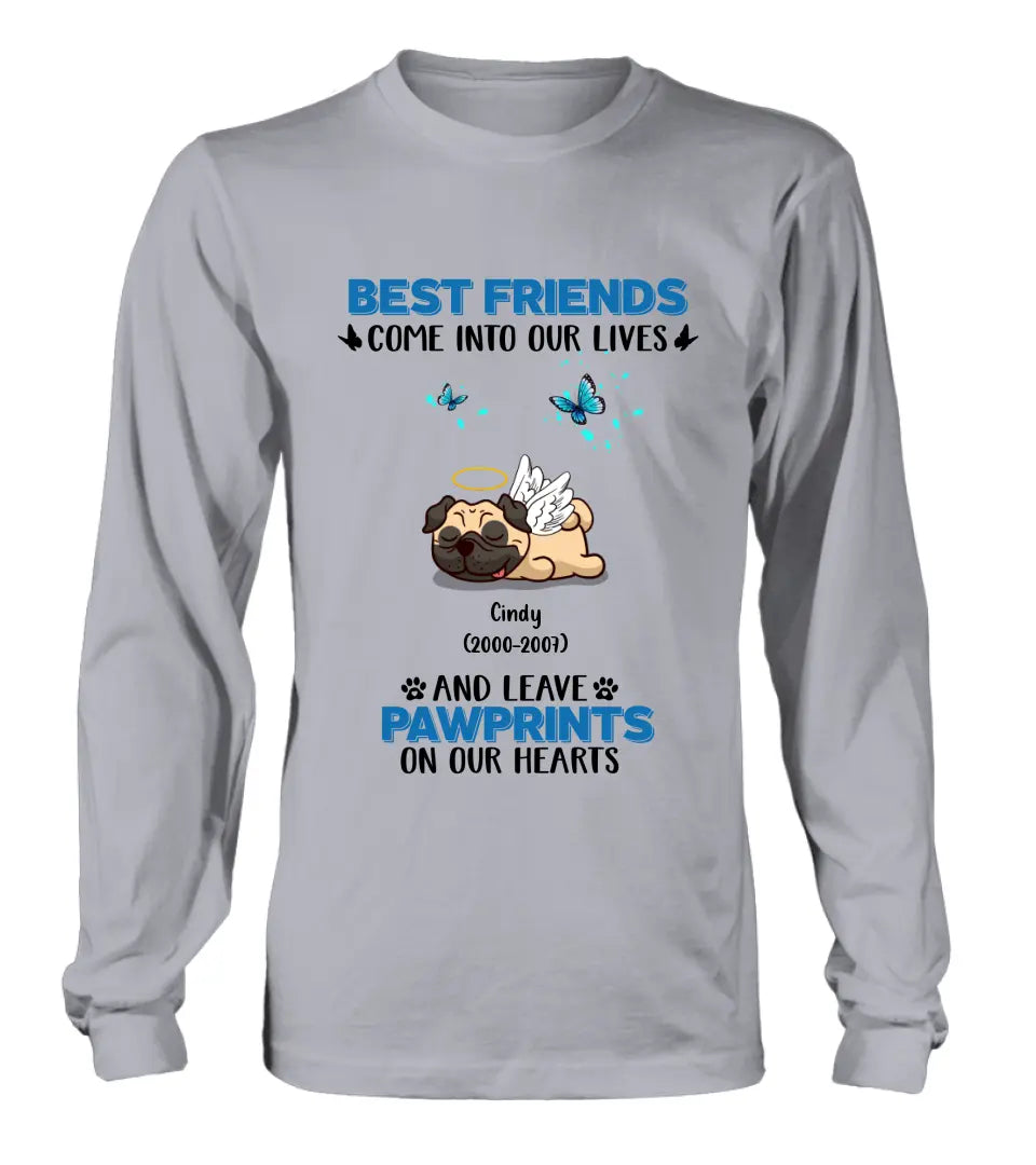 Personalized Memorial Pets T-shirt/Long Sleeve/Sweater/Hoodie - Up to 6 Pets - Memorial Gift Idea for Mother's Day/Father's Day - Best Friends Come Into Our Lives And Leave Pawprints On Our Hearts