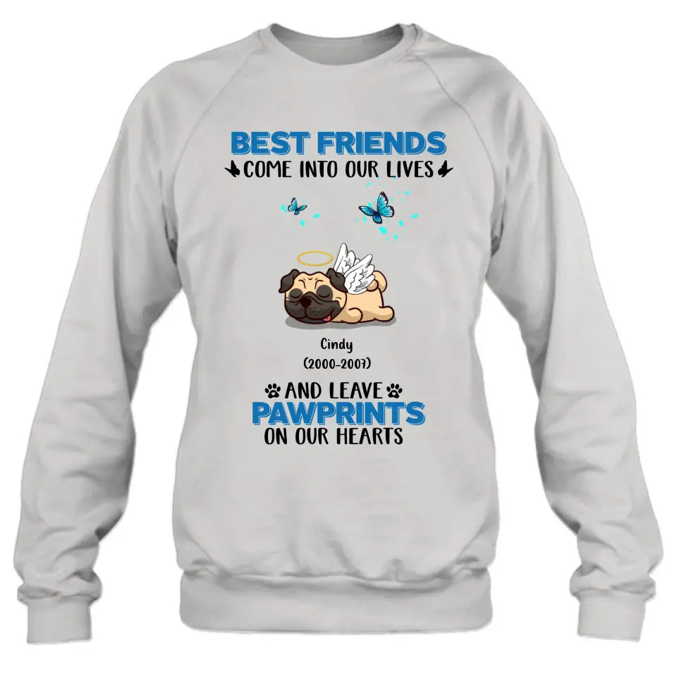 Personalized Memorial Pets T-shirt/Long Sleeve/Sweater/Hoodie - Up to 6 Pets - Memorial Gift Idea for Mother's Day/Father's Day - Best Friends Come Into Our Lives And Leave Pawprints On Our Hearts