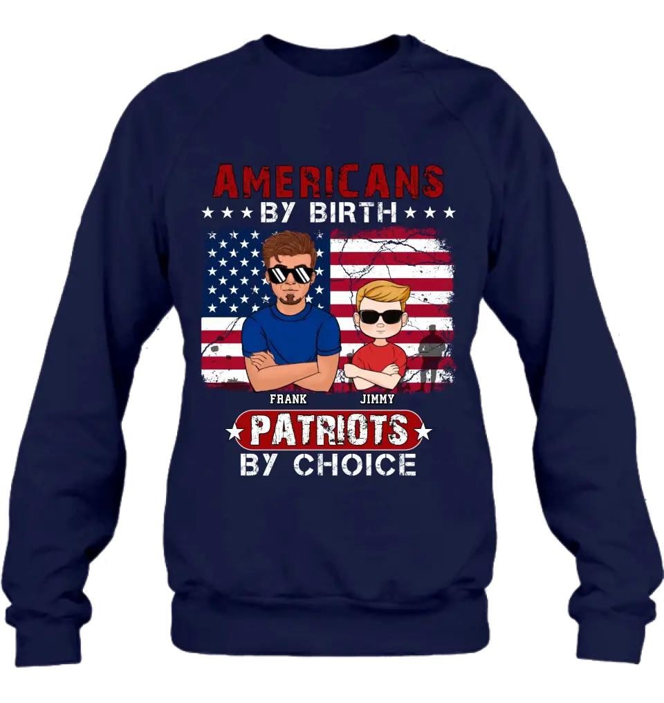 Personalized 4th Of July Shirt/Hoodie - Man With Up to 4 Kids - Gift Idea For 4th Of July/Independence Day/Father And Kids - Americans By Birth Patriots By Choice