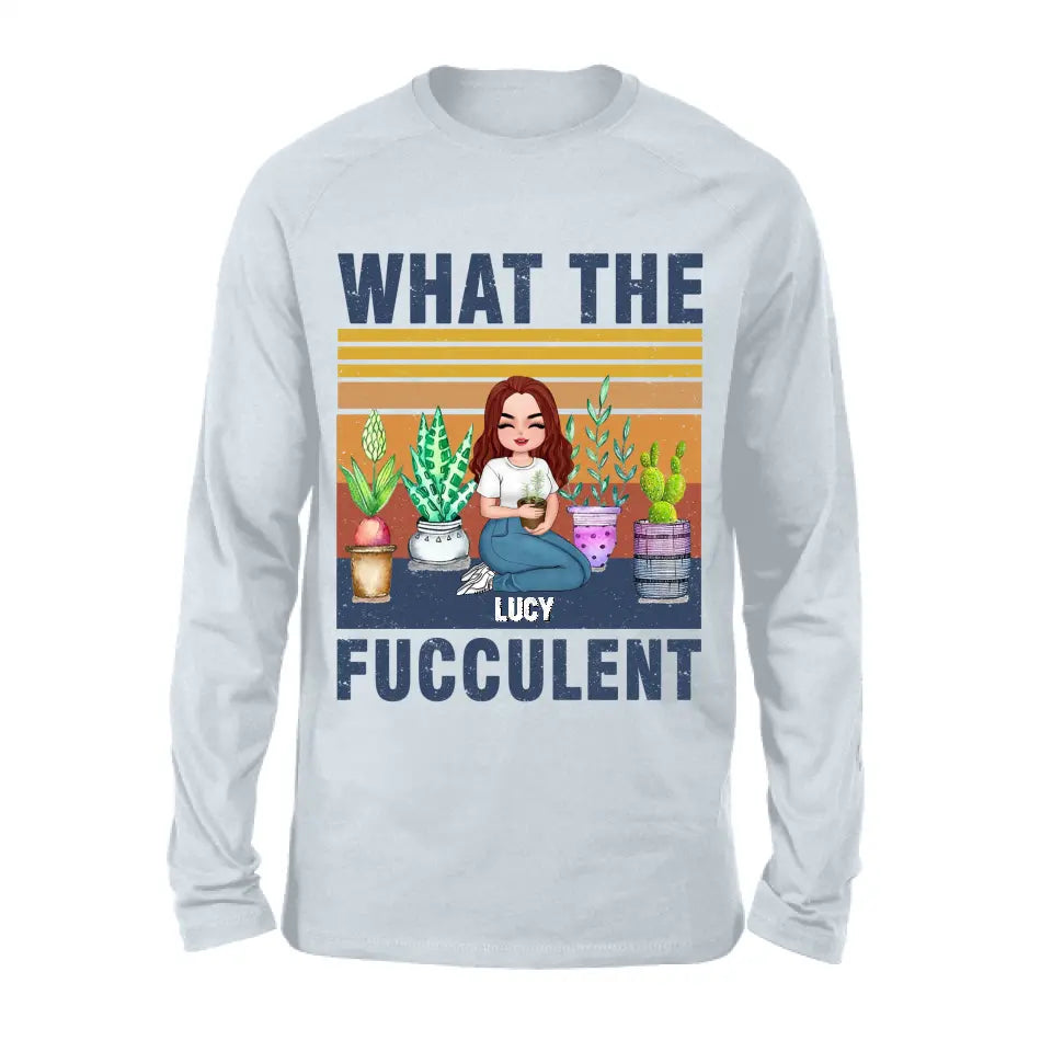 Personalized Plant Shirt/Hoodie - Gift Idea For The Plant Lovers/Mother's Day - What The Fucculent