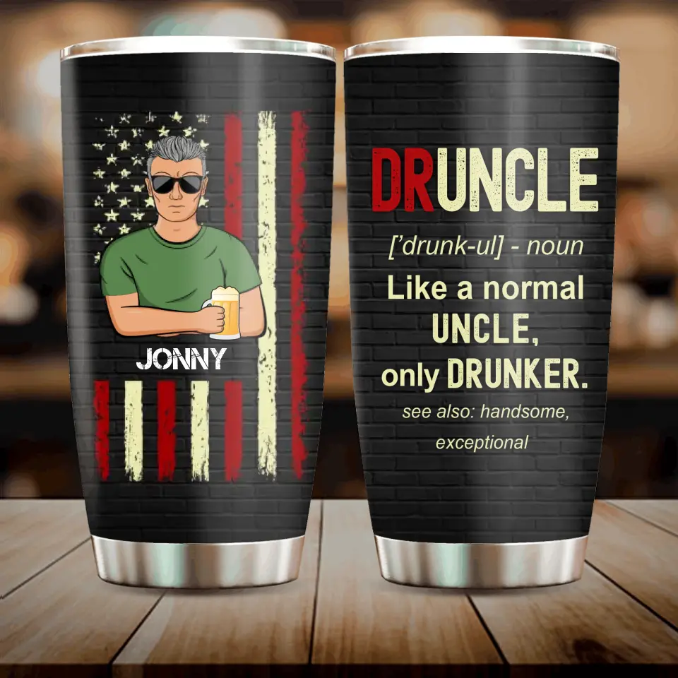 Personalized Uncle Tumbler - Father's Day Gift Idea for Uncle - Druncle Like A Normal Uncle Only Drunker