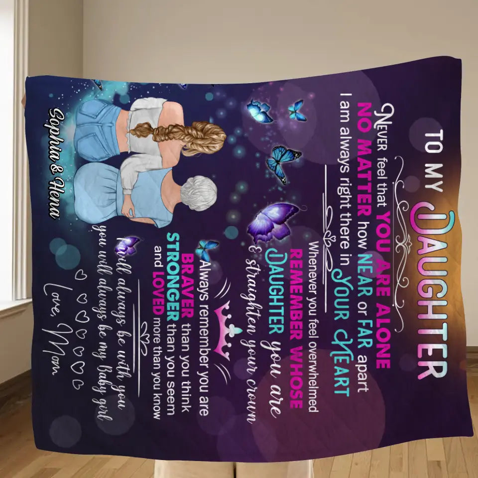 Personalized To My Daughter Quilt/Fleece Throw Blanket - Gift Idea For Daughter From Mom/Mother's Day - You Will Always Be My Baby Girl