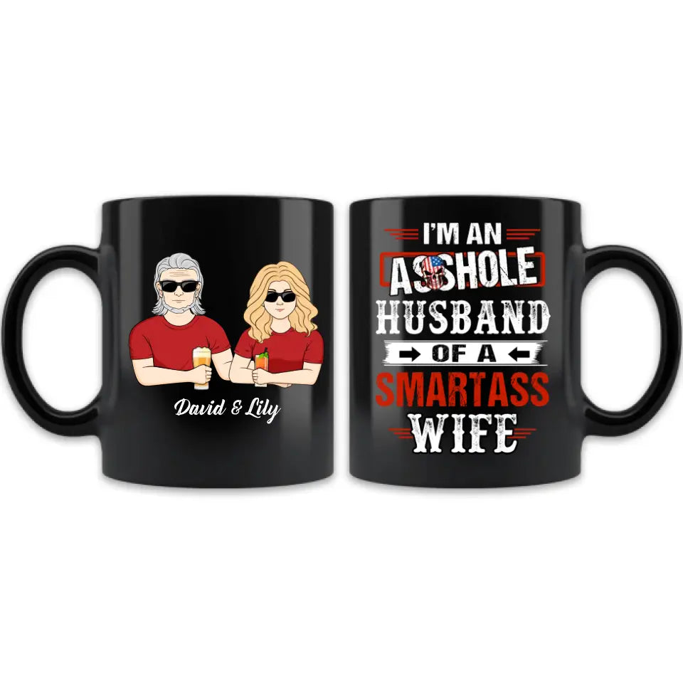Personalized Husband & Wife Mug - Gift Idea For Wife/Father's Day/Mother's Day/Couple - I'm An Asshole Husband Of A Smartass Wife