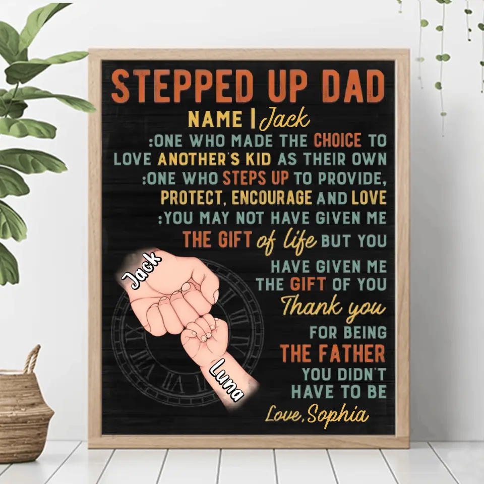 Personalized Stepped Up Dad Unframed Vertical Poster - Best Gift Idea For Father's Day - Up to 3 Kids - You Have Given Me The Gift Of You