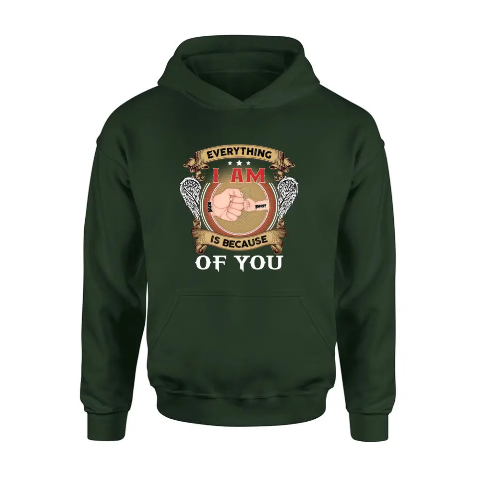 Personalized Father Shirt/Hoodie - Up to 6 Children - Father's Day Gift Idea - Everything I Am Is Because of You