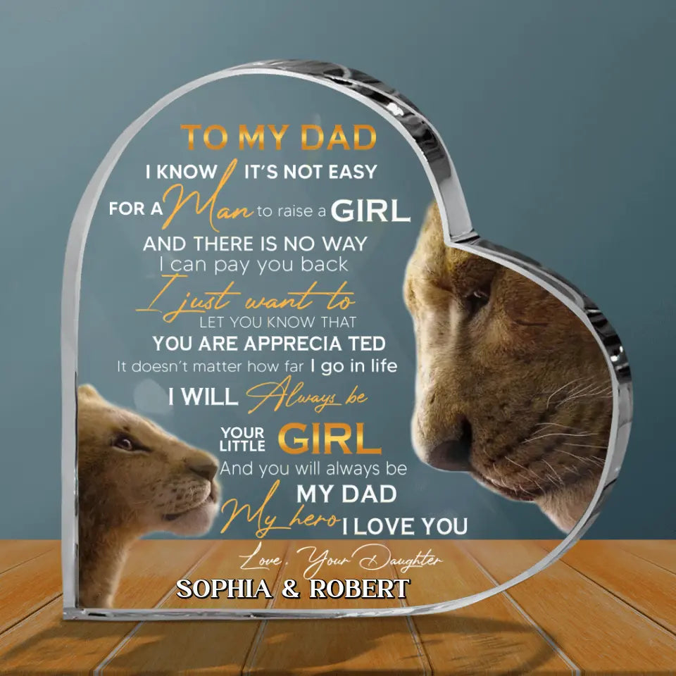 Personalized Father's Day Crystal Heart - Gift Idea For Father's Day - To My Dad I Know It's Not Easy For A Man To Raise A Girl