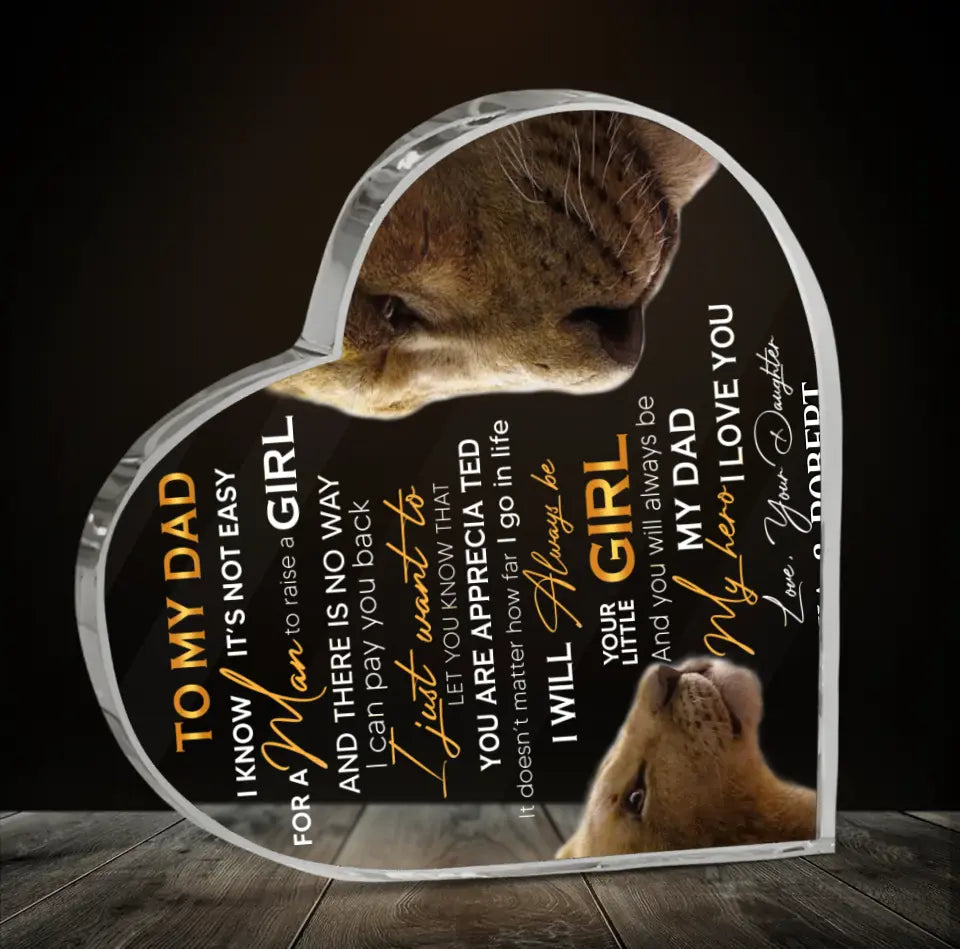Personalized Father's Day Crystal Heart - Gift Idea For Father's Day - To My Dad I Know It's Not Easy For A Man To Raise A Girl