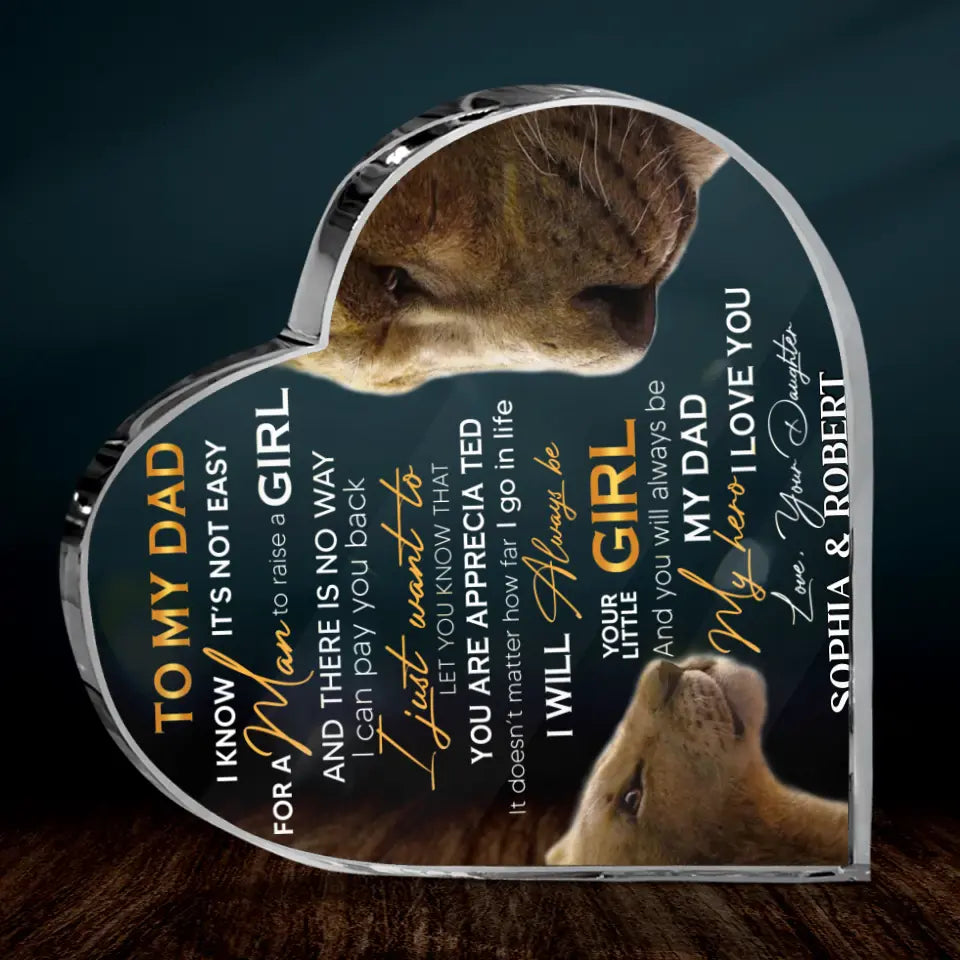 Personalized Father's Day Crystal Heart - Gift Idea For Father's Day - To My Dad I Know It's Not Easy For A Man To Raise A Girl
