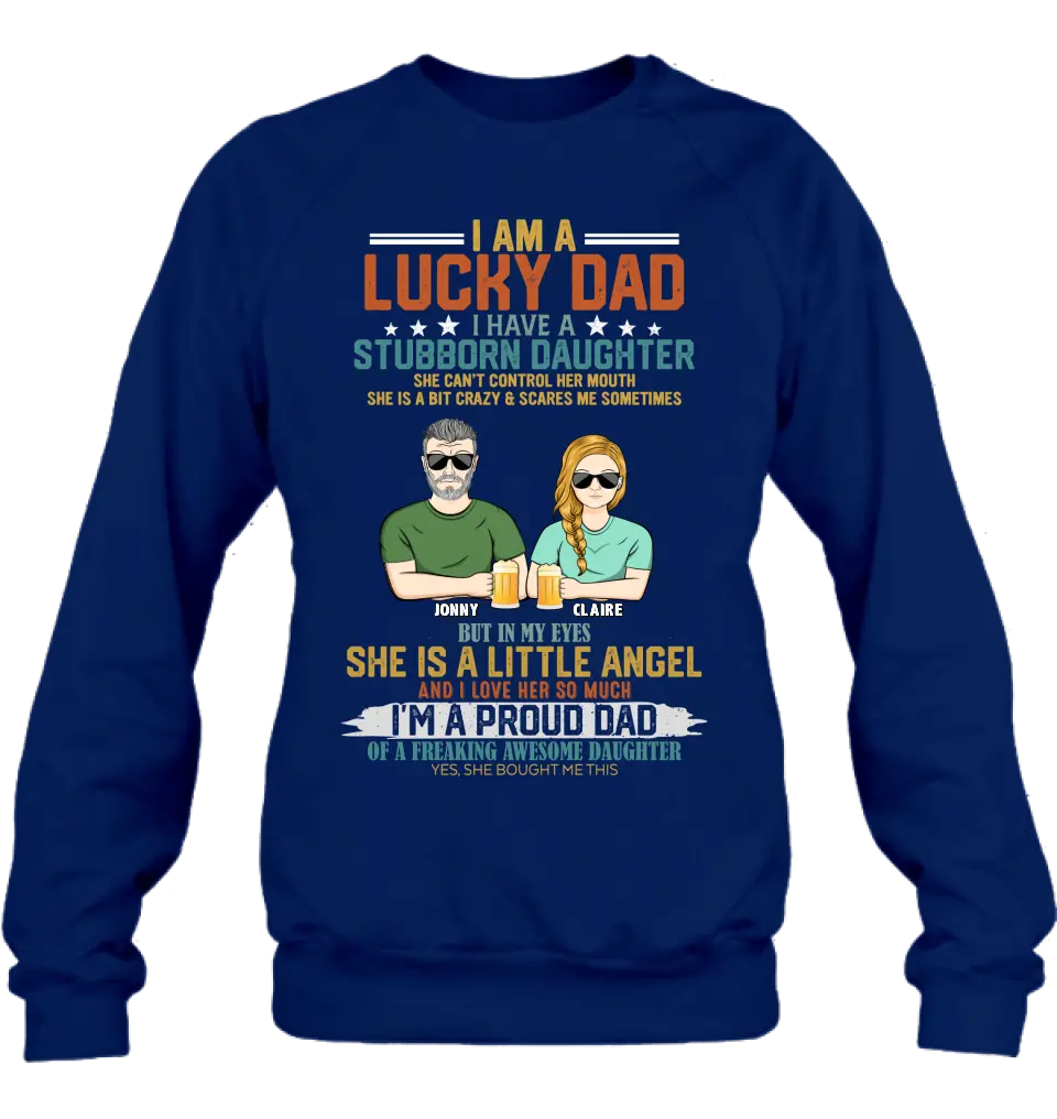 Personalized Dad Shirt/Hoodie - Father's Day Gift Idea for Dad - I Am A Lucky Dad