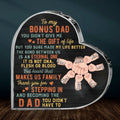 Personalized Bonus Dad Crystal Heart - Best Gift Idea For Father's Day - Up to 6 Kids - To My Bonus Dad You Didn't Give Me The Gift Of Life But You Sure Made My Life Better