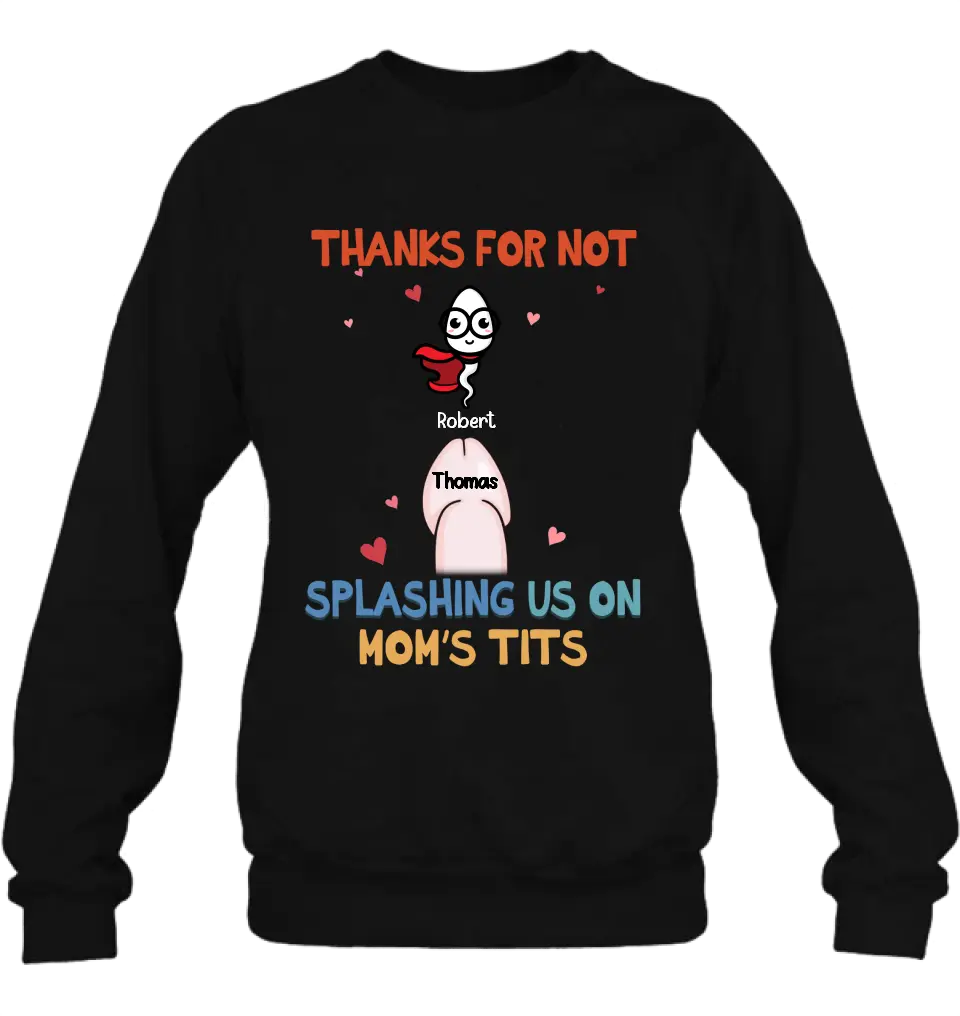 Personalized Sperms T-Shirt - Gift Idea For Father's Day - Up to 3 Sperms - Thank For Not Splashing Us On Mom's Tits
