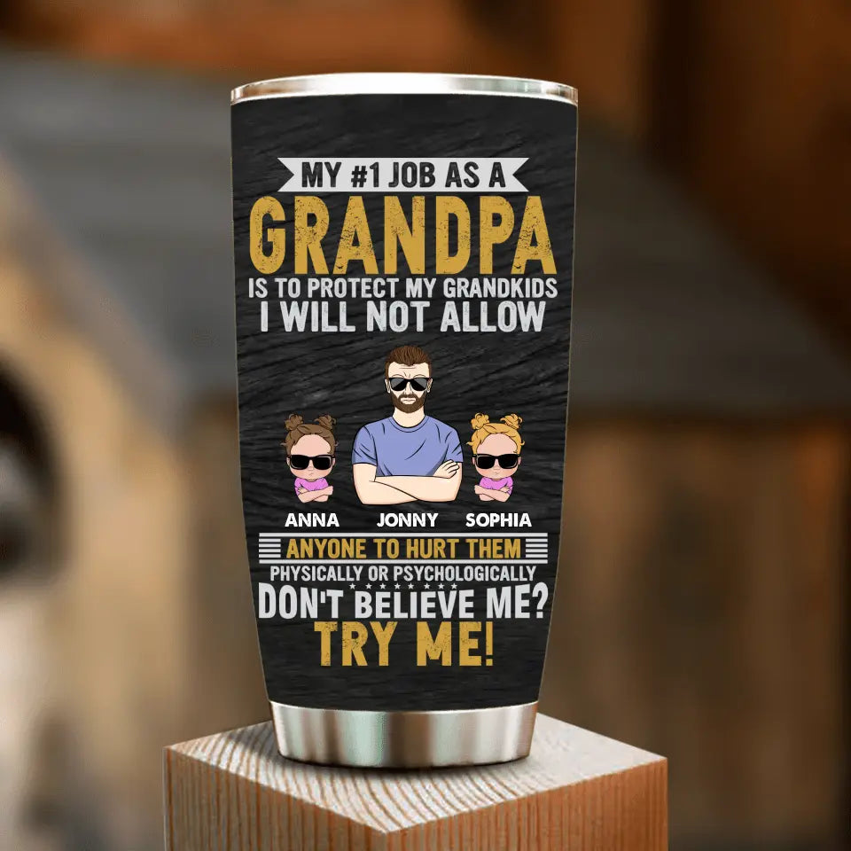 Personalized Grandpa Tumbler - Up to 4 Children - Gift Idea For Father's Day - My #1 Job As A Grandpa Is To Protect My Grandkids