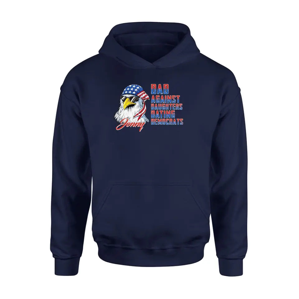 Personalized Dad Shirt/Hoodie - Gift Idea For Father's Day/Independence Day - Dad Against Daughters Dating Democrats