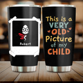 Personalized Sperms Tumbler - Gift Idea For Father's Day - Up to 6 Sperms - This Is A Very Old Picture Of My Child