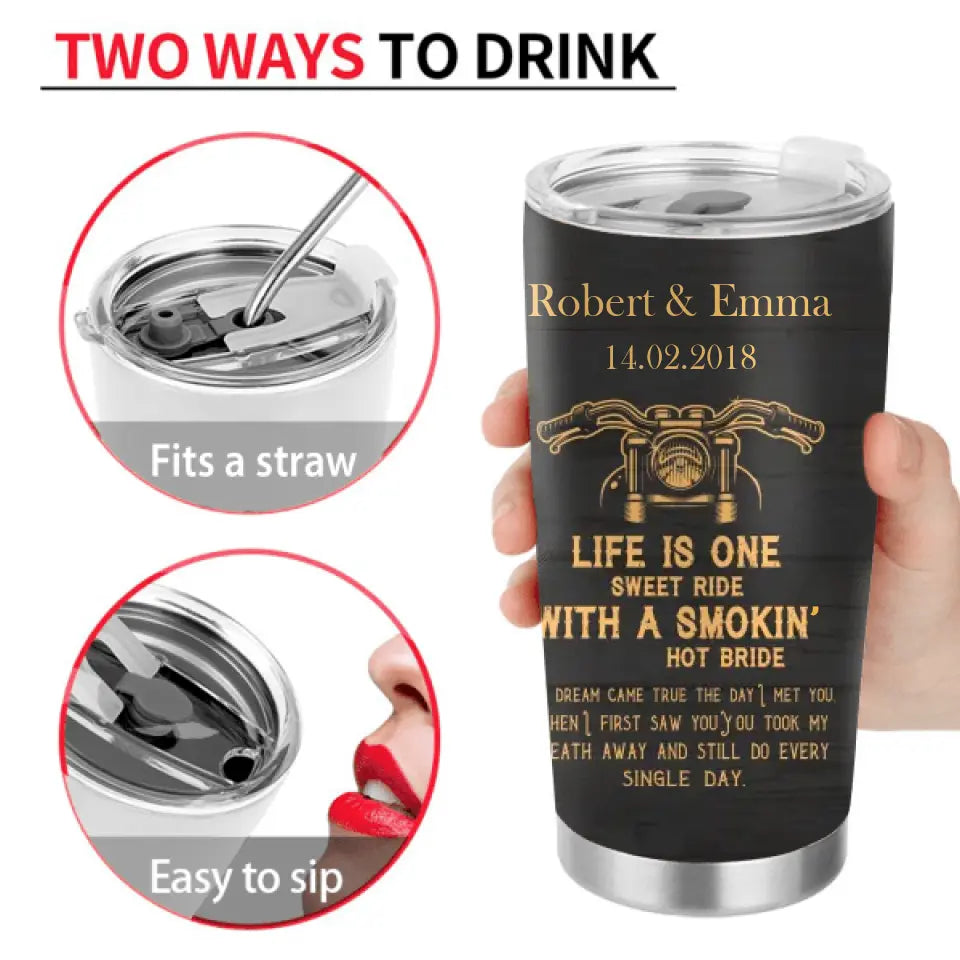 Personalized Couple Tumbler - Gift Idea For Couple - Life Is One Sweet Ride With A Smokin' Hot Bride
